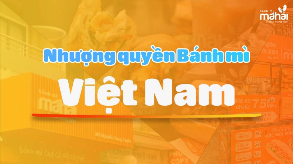 MÁ HẢI - LÀM NÊN KHÁC BIỆT NHƯỢNG QUYỀN BÁNH MÌ VIỆT NAM 1 Nhượng quyền Bánh mì chả cá Việt nam tại Má Hải